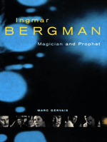 Ingmar Bergman: Magician and Prophet 0773518436 Book Cover