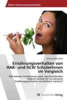 Ernahrungsverhalten Von Hak- Und Hlw Schulerinnen Im Vergleich 3639488482 Book Cover
