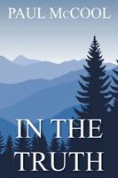 In the Truth 1418438782 Book Cover