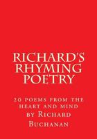 Richard's Rhyming Poetry: 20 Poems from the Heart and Mind 1533510105 Book Cover