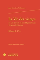 La Vie Des Vierges Ou Les Devoirs Et Les Obligations Des Vierges Chretiennes: Edition de 1714 (French Edition) 2812455845 Book Cover