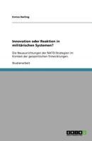 Innovation oder Reaktion in milit�rischen Systemen?: Die Neuausrichtungen der NATO-Strategien im Kontext der geopolitischen Entwicklungen. 3640777808 Book Cover