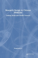 Research Design in Chinese Medicine: Linking Social and Health Sciences 1032868554 Book Cover