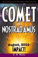 Comet Of Nostradamus: August 2004--IMPACT! 1567188168 Book Cover