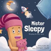 Mister Sleepy: Sleeping the Day Away B08HG8YJVH Book Cover