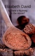 Is There a Nutmeg in the House? 1910690201 Book Cover
