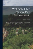 Werden Und Wesen Der Freimauerei: Abt. Die Philosophie Der Freimauerei. Bd. 1. Freimaurerische Arbeit Und Symbolik. Bd. 2. Die Geistigen, Sittlichen ... Werte Der Freimaurerei... 1016300549 Book Cover