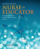 Nurse as Educator: Principles of Teaching and Learning for Nursing Practice 1284071529 Book Cover