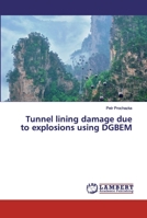 Tunnel lining damage due to explosions using DGBEM 6139820022 Book Cover