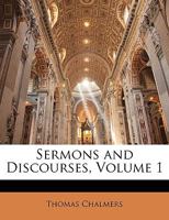 Sermons And Discourses, Volume 1... 1357182805 Book Cover