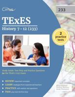 TExES History 7-12 (233) Study Guide: Test Prep and Practice Questions for the TExES (233) Exam 1941759807 Book Cover