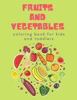 Fruits and Vegetables Coloring Book for Kids: Children's Coloring Book of Fruits & Vegetables B08Z2FNWXR Book Cover