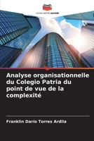 Analyse organisationnelle du Colegio Patria du point de vue de la complexité (French Edition) 6206475220 Book Cover