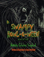 A Swampy Howl-O-Ween Adventure: Activity Coloring Storybook B08LR3BHYX Book Cover
