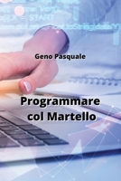 Programmare col Martello (Italian Edition) B0CMZ22T62 Book Cover
