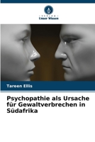 Psychopathie als Ursache für Gewaltverbrechen in Südafrika (German Edition) 6208930456 Book Cover