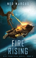 Fire Rising (Blue Prometheus Series) 9869583369 Book Cover