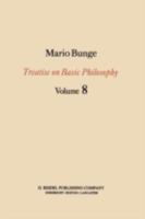 Treatise on Basic Philosophy: Volume 8: Ethics: The Good and the Right (Treatise on Basic Philosophy) 9027728399 Book Cover
