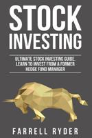 Stock Investing: Ultimate Investing Guide. Learn to Invest from a Former Hedge Fund Manager 1985645114 Book Cover