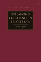 Explaining Conscience in Private Law 1509933646 Book Cover