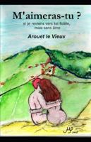 M'aimeras-tu ?: Si je reviens vers toi fidèle, mais sans âme (French Edition) B0G5DWF73J Book Cover