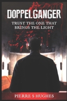 Doppelganger: Trust the one that brings the Light B0CSFQ9NGH Book Cover