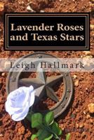 Lavender Roses and Texas Stars 150013502X Book Cover