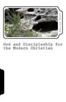 God and Discipleship for the Modern Christian, Volume 2 150098499X Book Cover