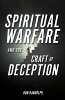 Spiritual Warfare and The Craft of Deception 1630507156 Book Cover