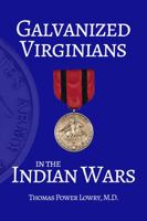 Galvanized Virginians in the Indian Wars 0692550747 Book Cover