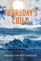 Thursday's Child: One Woman's Journey to Seven Continents 1637582498 Book Cover