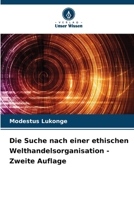 Die Suche nach einer ethischen Welthandelsorganisation - Zweite Auflage 6209613845 Book Cover