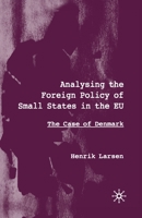 Analysing the Foreign Policy of Small States in the Eu: The Case of Denmark 1349428116 Book Cover