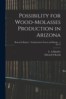 Possibility for Wood-molasses Production in Arizona; no.12 1014495431 Book Cover