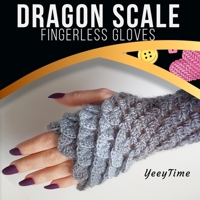 Dragon Scale Fingerless Gloves Crochet Pattern 1712263110 Book Cover