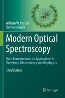 Modern Optical Spectroscopy: From Fundamentals to Applications in Chemistry, Biochemistry and Biophysics 3031172248 Book Cover