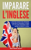 Imparare l'Inglese: Il Metodo Rapido per Imparare l'Inglese Attraverso le Frasi pi� Utili per Viaggiare e Farti Capire Ovunque tu Vada! B08D527W3G Book Cover