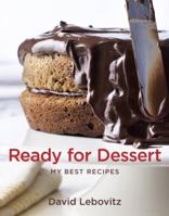 Ready for Dessert: My Best Recipes 1607743655 Book Cover