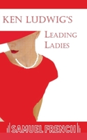 Leading Ladies: A New Comedy 057363288X Book Cover