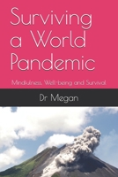 Surviving a World Pandemic: Mindfulness, Well-being and Survival B0896Q384Q Book Cover