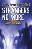 Strangers No More: Tales of Alien Life by Science Fiction Masters Isaac Asimov, Philip José Farmer, Marion Zimmer Bradley and More! 0486795071 Book Cover