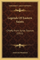 Legends of Eastern Saints: Chiefly from Eastern Sources 0548606307 Book Cover