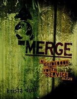 Merge: A Guidebook for Youth Service Trips 0836194888 Book Cover