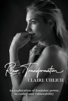 Raw Transformation: An exploration of feminine power, sexuality and vulnerability 1922375101 Book Cover