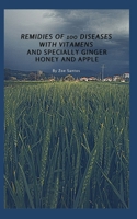 Remedies of 100 diseases with vitamins And especially ginger honey and apple B0BJYGK8C1 Book Cover