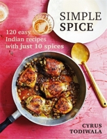 Mr Todiwala's Spice Box: 120 easy Indian recipes with just 10 spices 1784724815 Book Cover