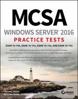 McSa Windows Server 2016 Practice Tests: Exam 70-740, Exam 70-741, Exam 70-742, and Exam 70-743 1119525284 Book Cover