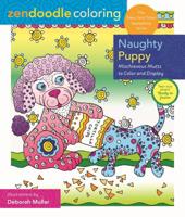 Zendoodle Coloring: Naughty Puppy: Mischievous Mutts to Color and Display 1250253551 Book Cover