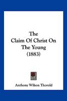 The Claim Of Christ On The Young 1011287463 Book Cover