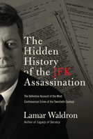 The Hidden History of the JFK Assassination 161902439X Book Cover